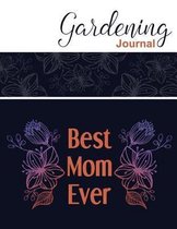 Gardening Journal. Best Mom Ever