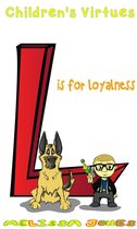 Children's Virtues - Children's Virtues: L is for Loyalty