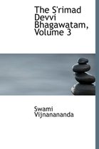 The S'Rimad Devvi Bhagawatam, Volume 3