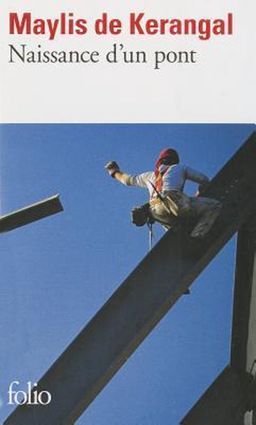Naissance d'un pont, Maylis de Kerangal 9782070445325 Boeken