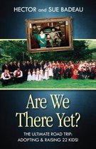 Are We There Yet?: The Ultimate Road Trip