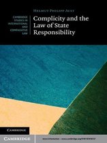 Cambridge Studies in International and Comparative Law 81 -  Complicity and the Law of State Responsibility