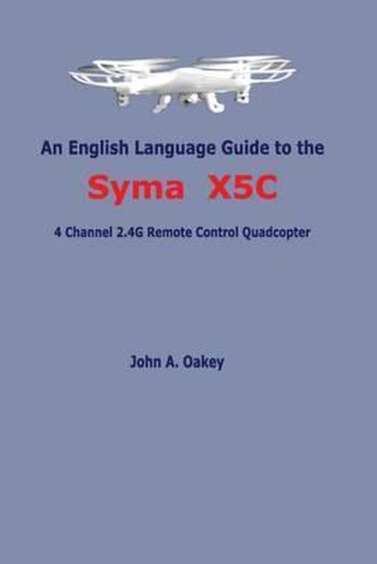 An English Language Guide to the Syma X5c - cover