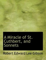 A Miracle of St. Cuthbert, and Sonnets
