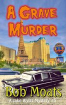 A Jake Wyler Mystery 5 - A Grave Murder