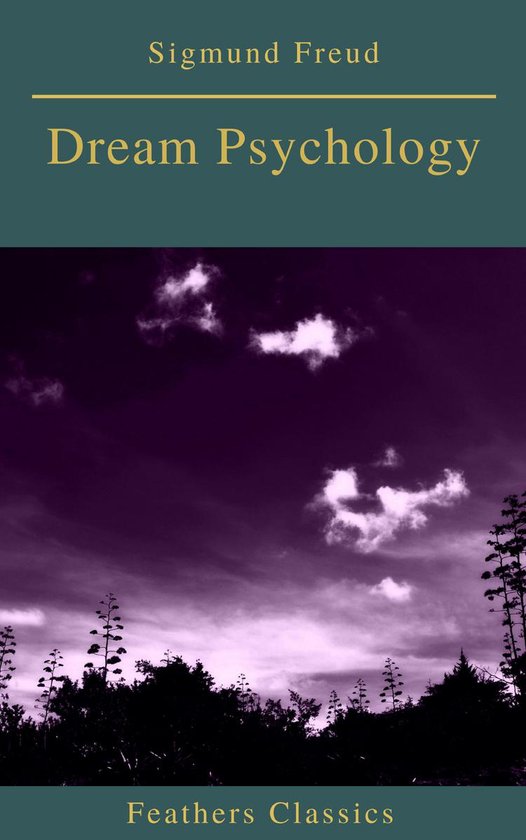 Dream Psychology (Best Navigation, Active TOC)(Feathers Clas ... - cover