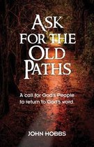 Ask for the Old Paths