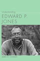 Understanding Contemporary American Literature - Understanding Edward P. Jones