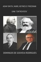 Teoria Econ�mica- Uma Entrevista Com Adam Smith, Marx, Keynes E Friedman
