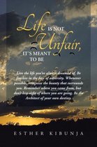 Life Is Not Unfair, It's Meant to Be