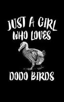 Just A Girl Who Loves Dodo Birds