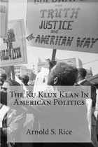 The Ku Klux Klan in American Politics