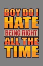 Boy Do I Hate Being Right All The Time