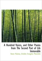 A Hundred Voices, and Other Poems from the Second Part of Life Immovable