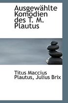 Ausgew Hlte Kom Dien Des T. M. Plautus
