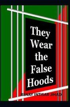 They Wear the False Hoods