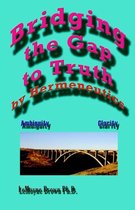 Bridging The Gap To Truth By Hermeneutics