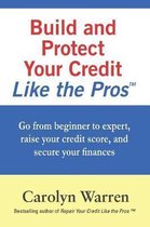 Build and Protect Your Credit Like the Pros