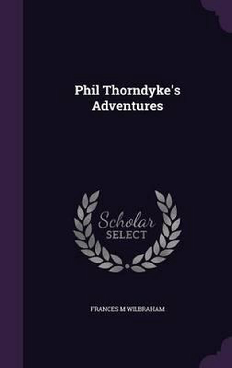 Phil Thorndyke's Adventures van Frances M Wilbraham