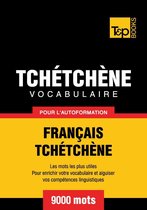 Vocabulaire Francais-Tchetchene Pour L'Autoformation - 9000 Mots