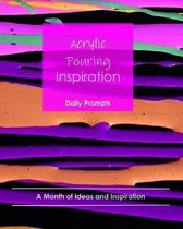 Acrylic Pouring Inspiration: Daily Prompts