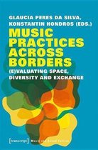 Music Practices Across Borders – (E)Valuating Space, Diversity, and Exchange