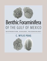 Harte Research Institute for Gulf of Mexico Studies Series, Sponsored by the Harte Research Institute for Gulf of Mexico Studies, Texas A&M University-Corpus Christi - Benthic Foraminifera of the Gulf of Mexico