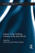 Routledge Studies in the Growth Economies of Asia - Labour in the Clothing Industry in the Asia Pacific