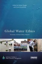 Earthscan Studies in Water Resource Management- Global Water Ethics