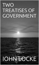 Two Treatises Of Government