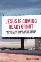 Jesus Is Coming Ready Or Not