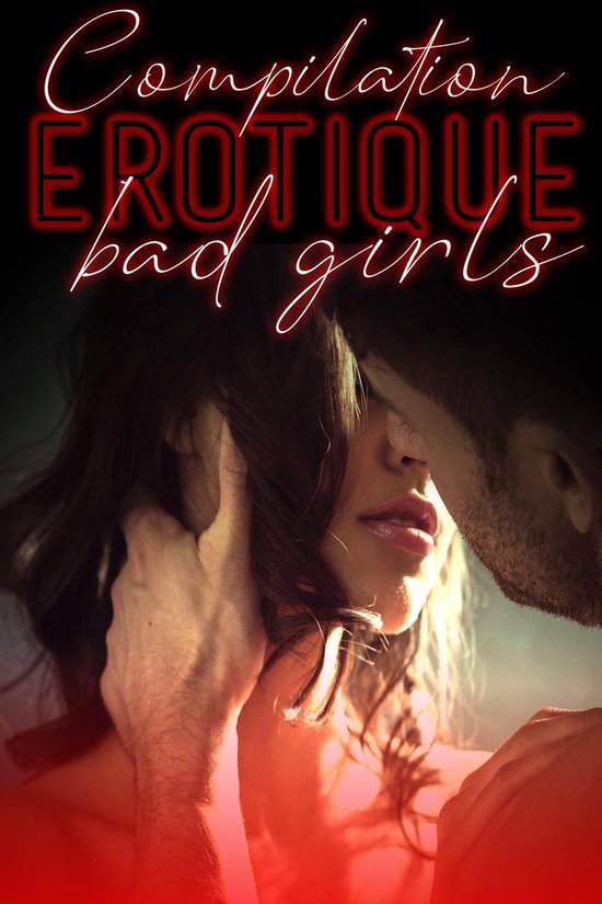 Compilation Érotique BAD GIRL