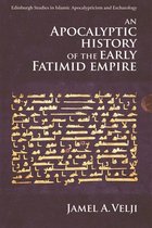 Edinburgh Studies in Islamic Apocalypticism and Eschatology - Apocalyptic History of the Early Fatimid Empire