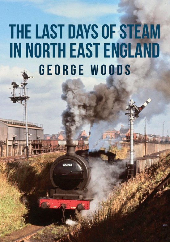 The Last Days of Steam in North East England - cover