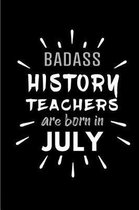 Badass History Teachers Are Born In July