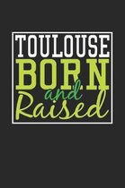 Toulouse Born And Raised
