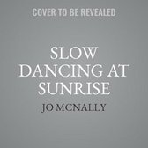 Slow Dancing at Sunrise