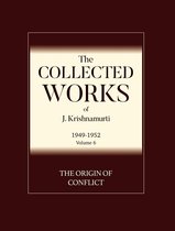 The Collected Works of J. Krishnamurti 1949-1952 6 - The Origin of Conflict