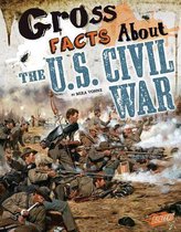 Gross Facts About the U.S. Civil War