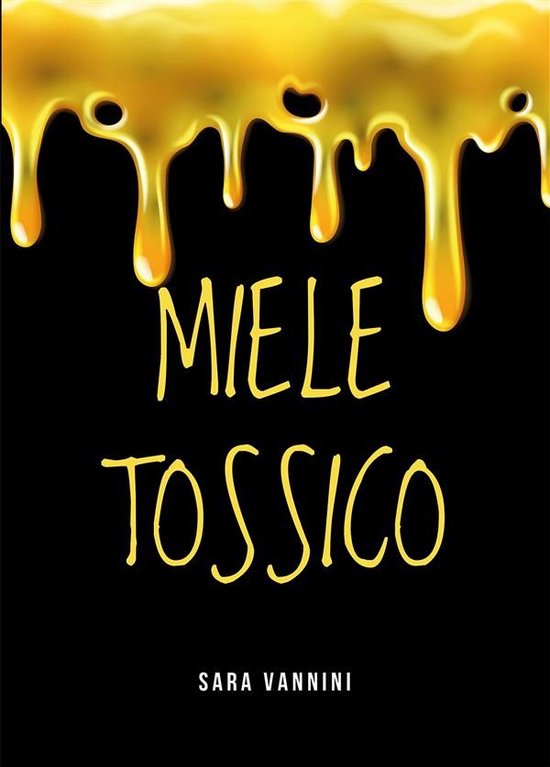Miele Tossico (ebook), Sara Vannini 9788831638838 Boeken bol