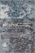Alcohol: No Ordinary Commodity