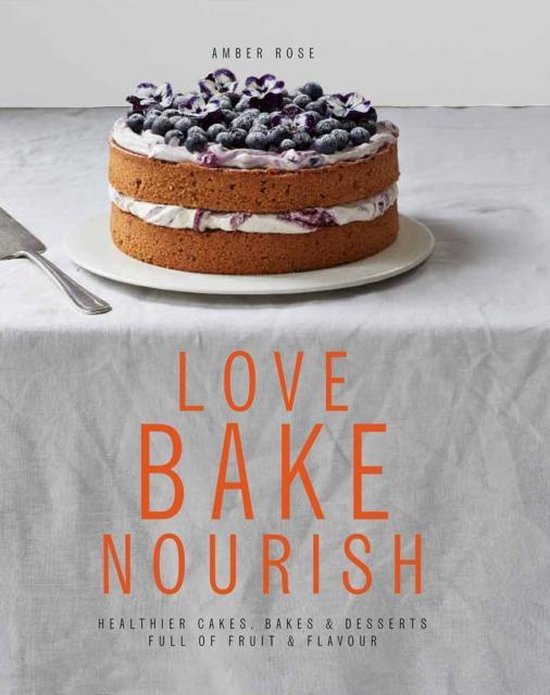 Love Bake Nourish - cover