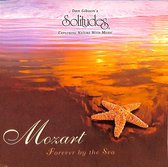 Dan Gibson’s Solitudes: Mozart – Forever by the sea