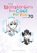 My Monster Girl's Too Cool for You Serial 70 - My Monster Girl's Too Cool for You, Chapter 70