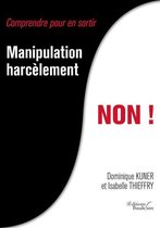 Manipulation, harcèlement, NON !