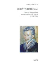 Cahiers d'Humanisme et Renaissance - Le bâtard royal