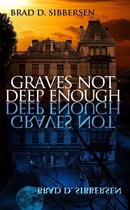 Graves Not Deep Enough