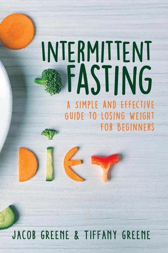 Intermittent Fasting: A Simple and Effective Guide to Losing Weight for ...