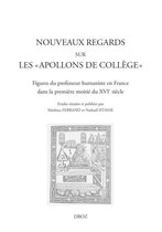 Travaux d'Humanisme et Renaissance - Nouveaux regards sur les "Apollons de collège"