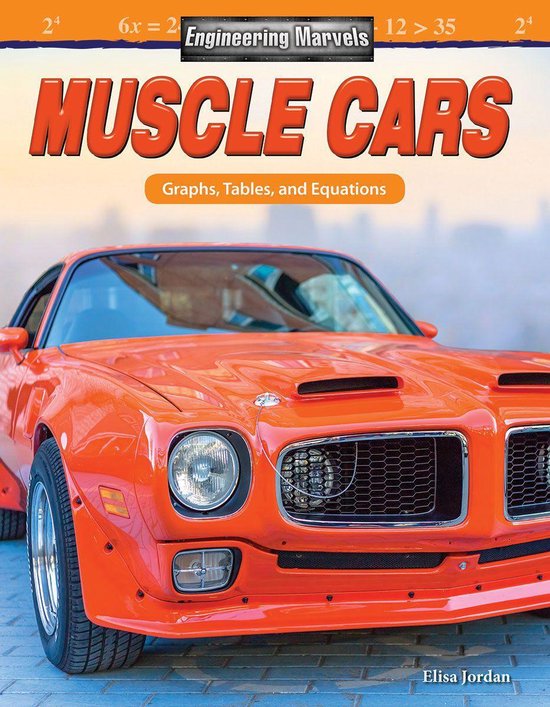 Mathematics in the Real World - Engineering Marvels: Muscle Cars